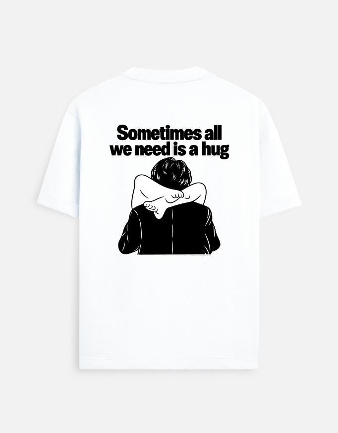 Sometimes All We Need Is a Hug T-Shirt